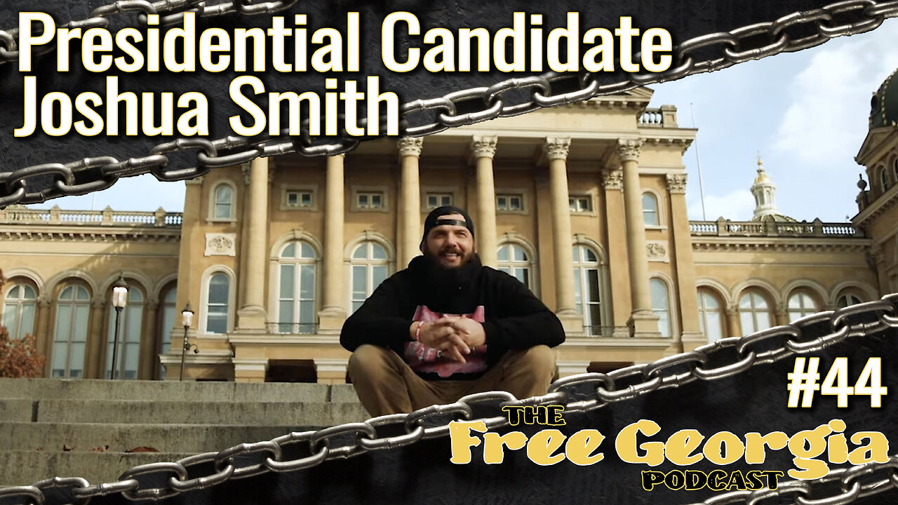 Presidential Candidate Joshua Smith - FGP#44