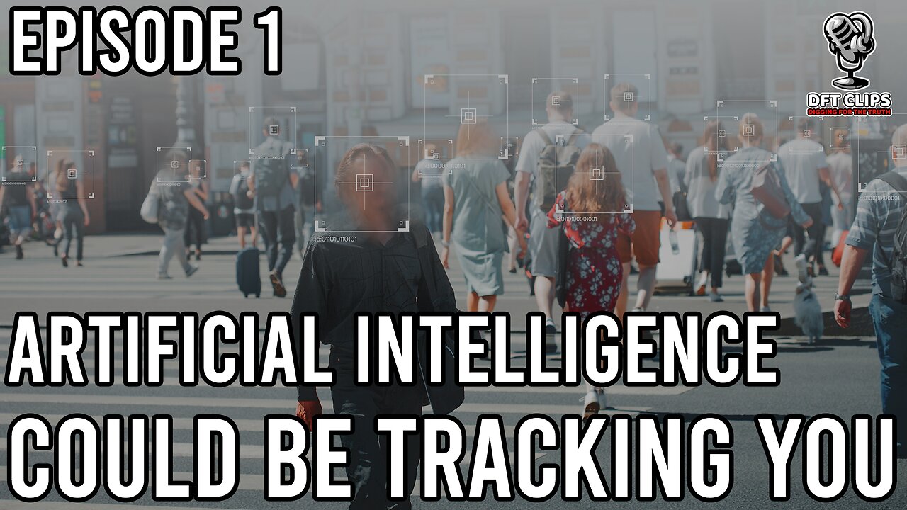 DFT Clips - Episode 1 - AI Is Tracking You