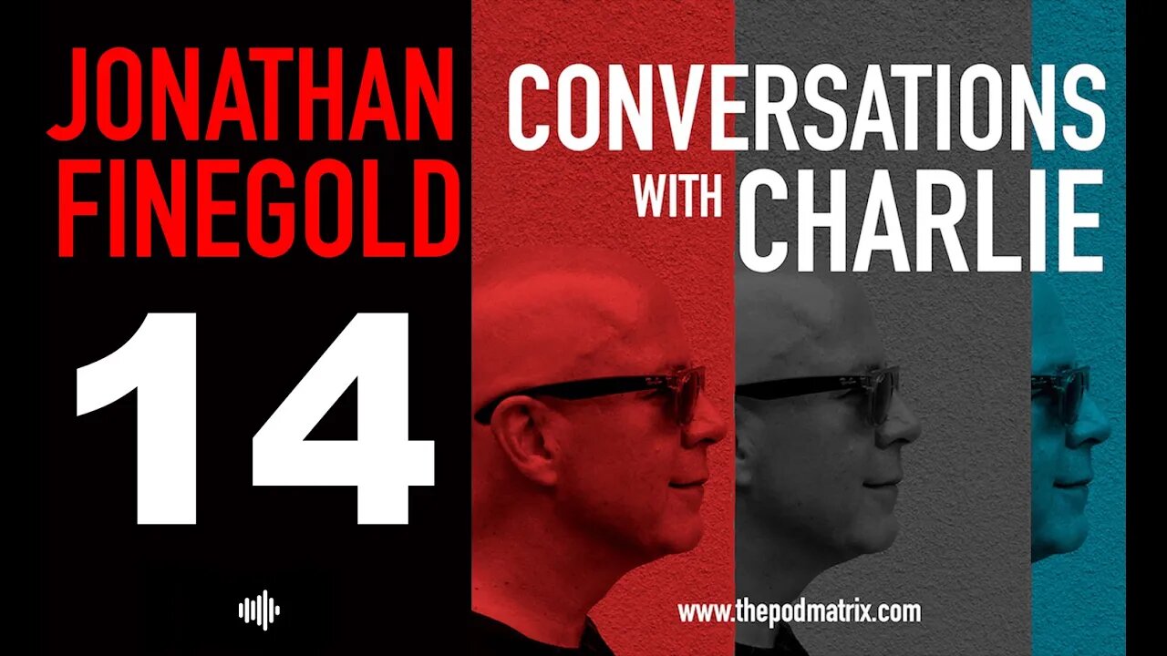 CONVERSATIONS WITH CHARLIE - MOVIE PODCAST #14 JONATHAN FINEGOLD