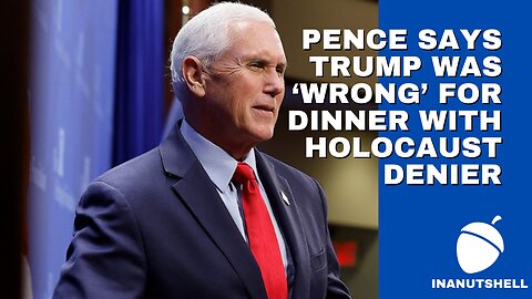 PENCE SAYS TRUMP WAS ‘WRONG’ FOR DINNER WITH HOLOCAUST DENIER