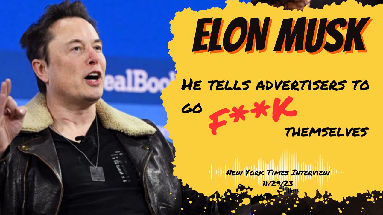 Elon Musk Tells Advertisers "Go F**K Yourself"
