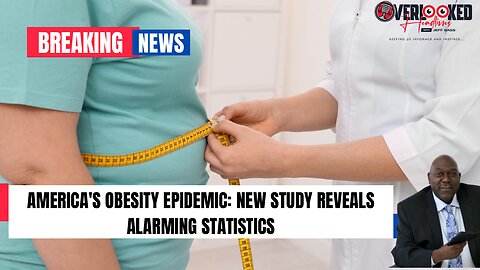 America's Obesity Epidemic: New Study Reveals Alarming Statistics