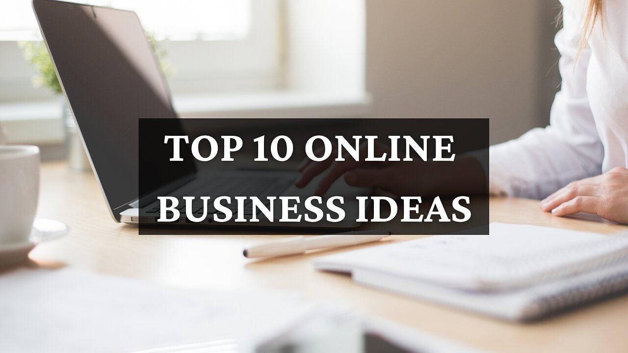 10 Profitable Online Business Ideas