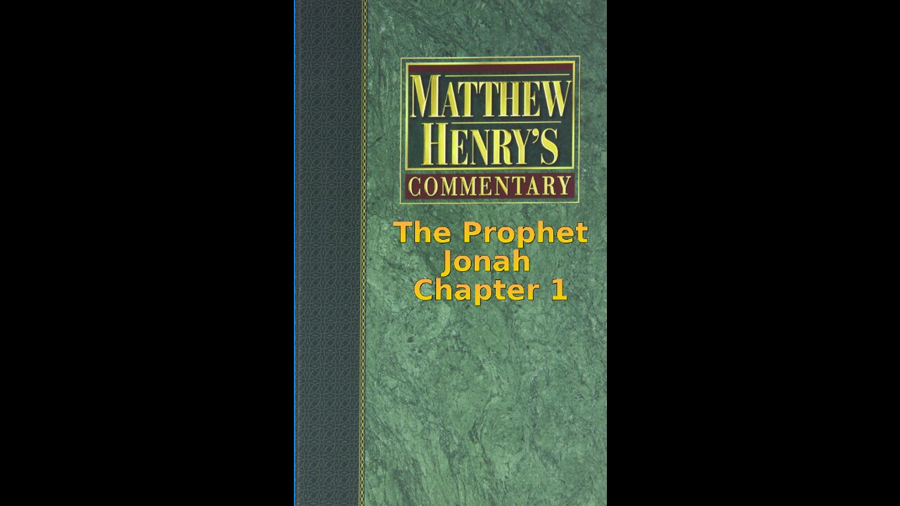 Matthew Henry's Commentary on the Whole Bible. Audio produced by Irv Risch. Jonah Chapter 1
