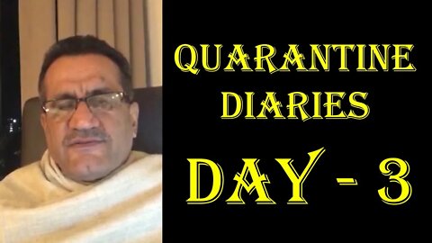 Quarantine Diaries Day 3 - Navneet Choujar