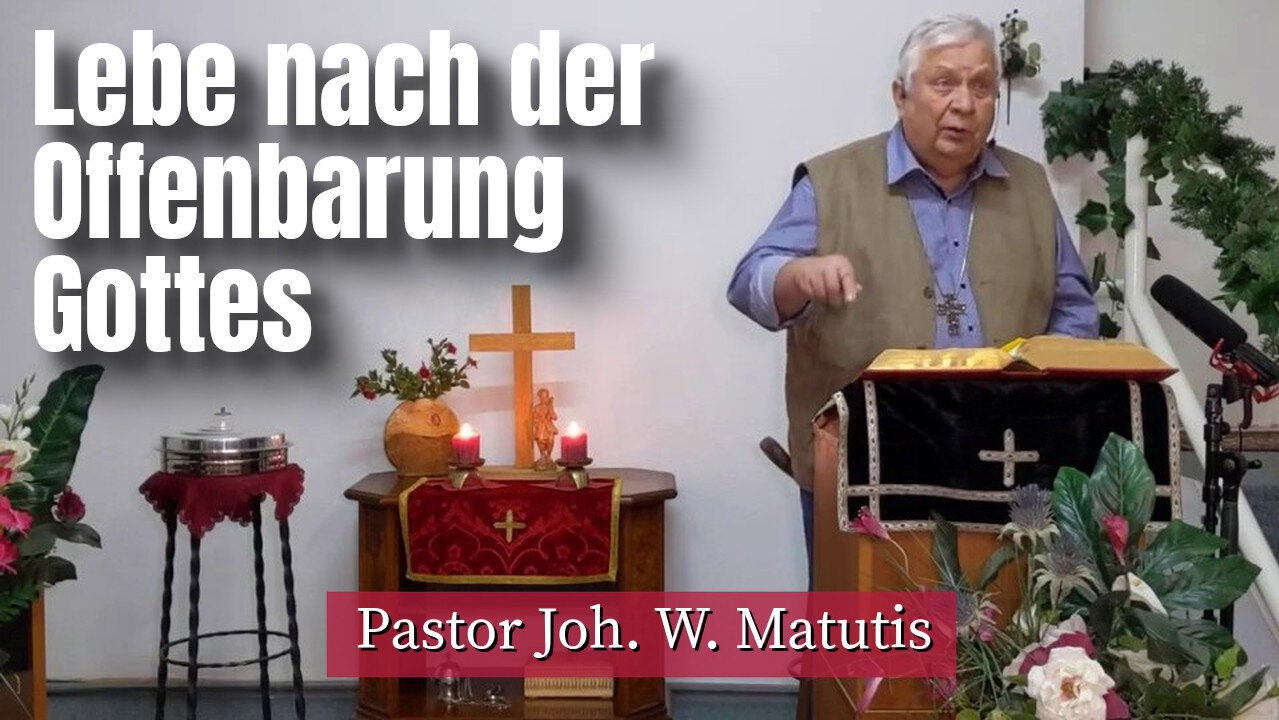 Joh. W. Matutis - Lebe nach der Offenbarung Gottes - 25. Januar 2023