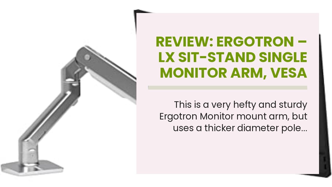 Review: Ergotron – LX Sit-Stand Single Monitor Arm, VESA Desk Mount – for Monitors Up to 42 Inc...