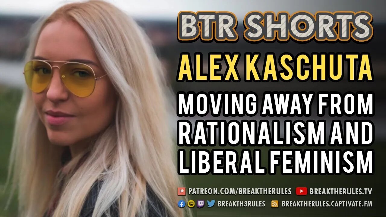 Alex Kaschuta - Moving Away from Rationalism & Liberal Feminism