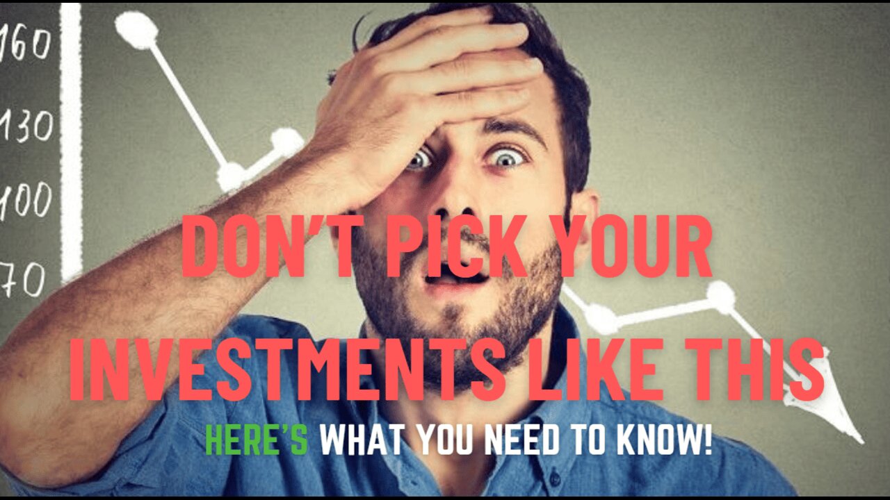 Don’t Pick Your Investments Like This – Here’s What You Need to Know!