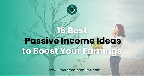 16 Best Passive Income Ideas to Boost Your Earnings