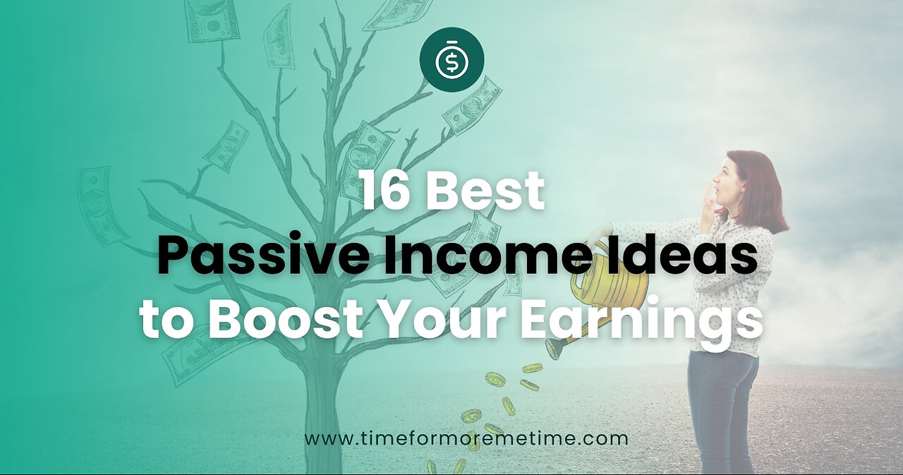 16 Best Passive Income Ideas to Boost Your Earnings