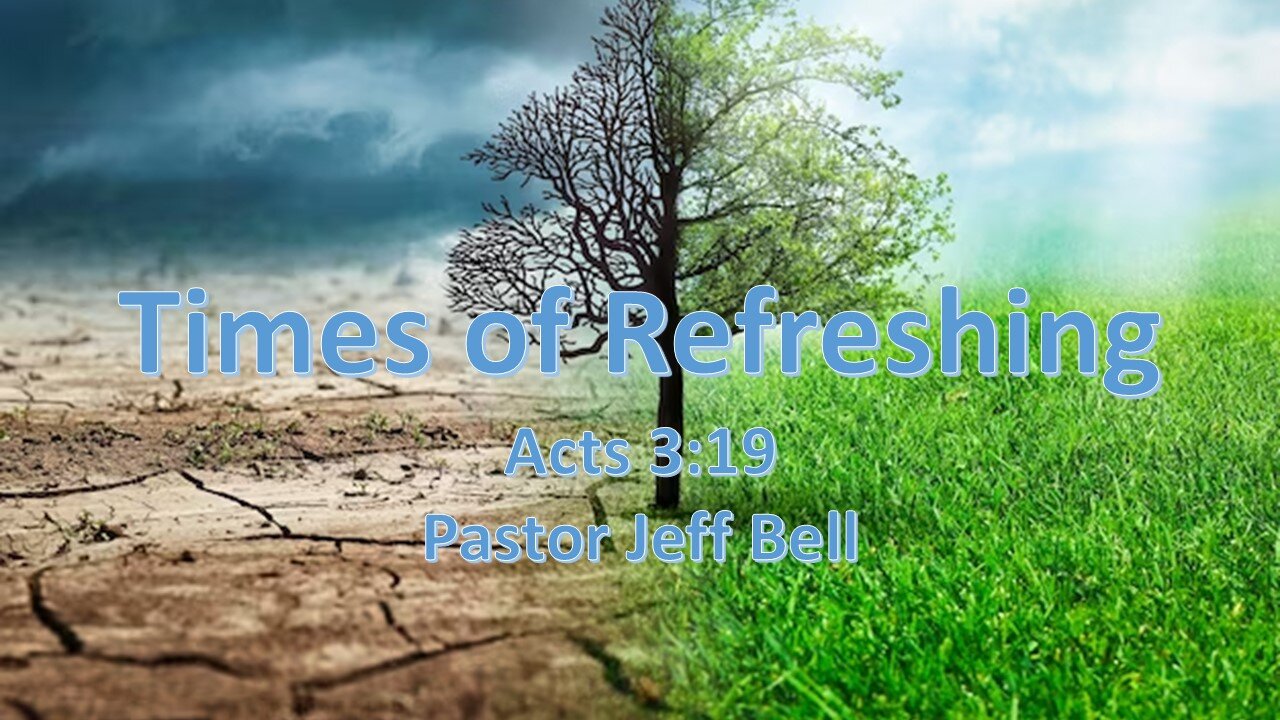 “Times of Refreshing” by Pastor Jeff Bell