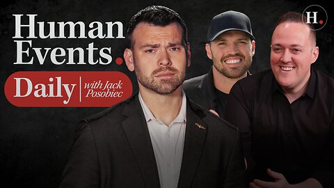 HUMAN EVENTS WITH JACK POSOBIEC