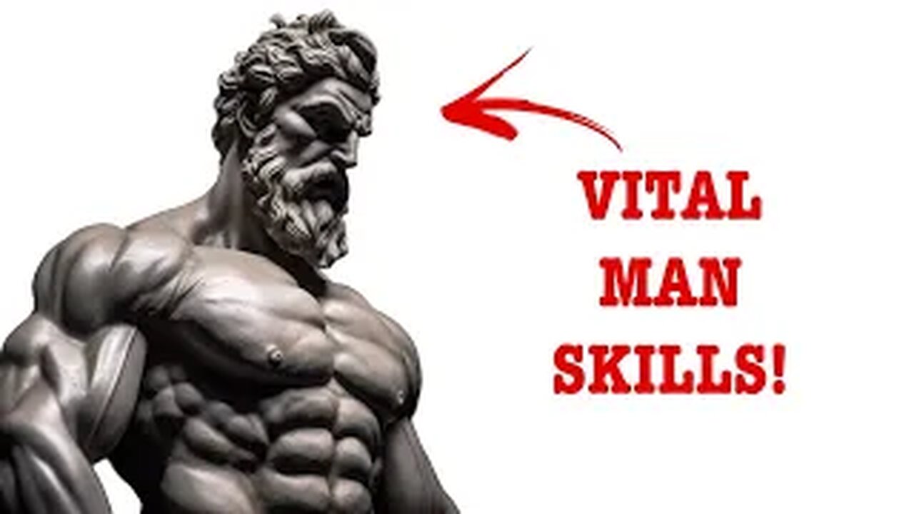 4 Vital SKILLS Every Man Needs In Life