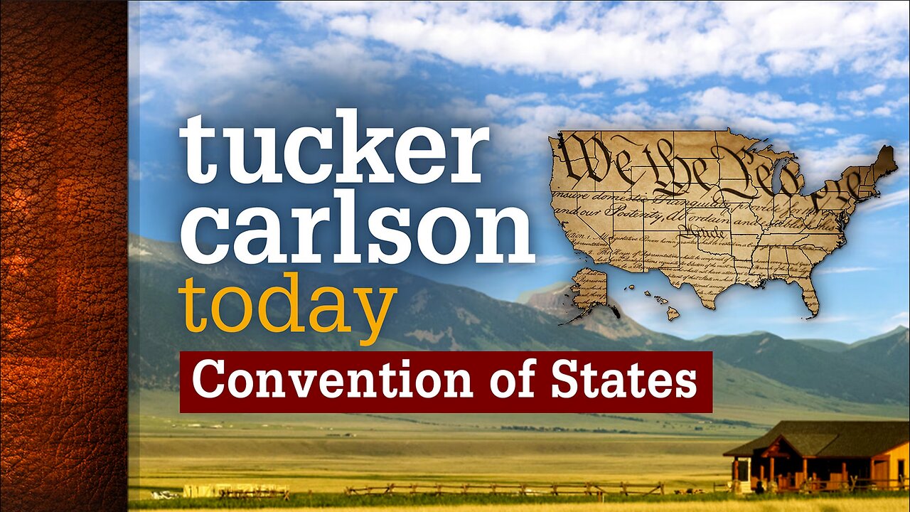 Tucker Carlson Today | Convention of States: Mark Meckler