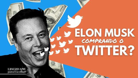 Elon Musk compra parte do Twitter e o mercado de veículos elétricos | Liberdade para Escolher