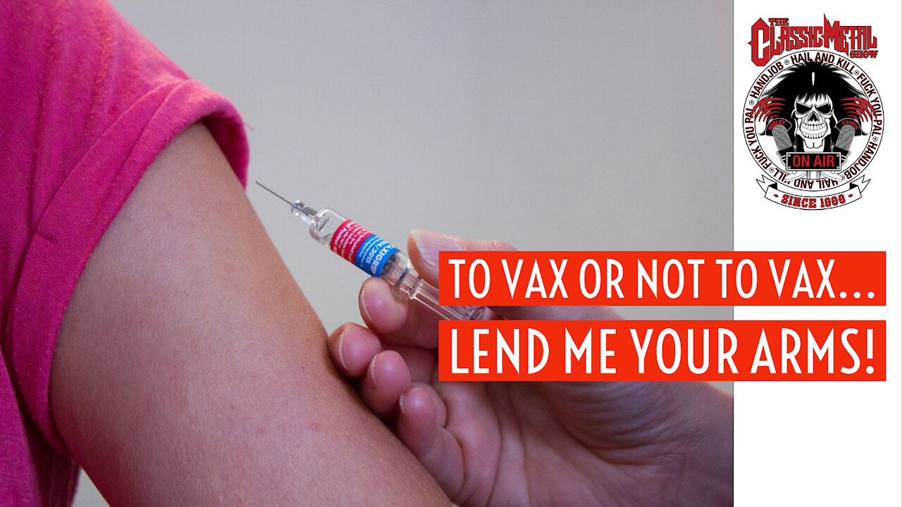 CMS | To Vax Or Not To Vax... Lend Me Your Arms!