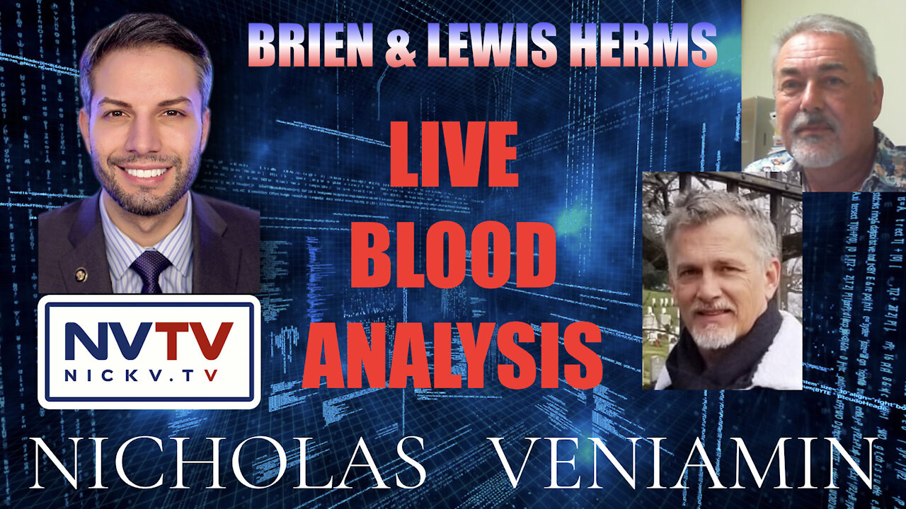 Brien & Lewis Herms Discusses Live Blood Analysis with Nicholas Veniamin