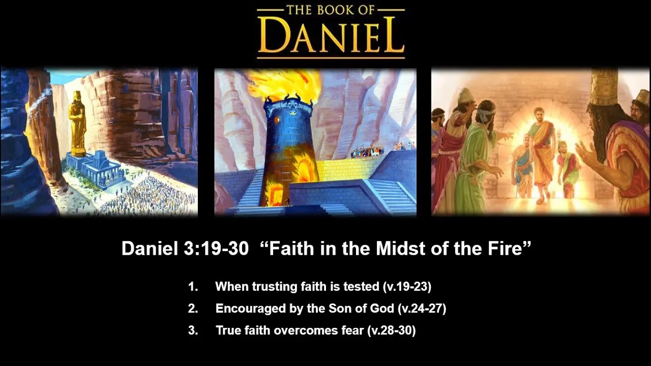 Daniel 3:19-30 “Faith in the Midst of the Fire” - Calvary Chapel Fergus Falls