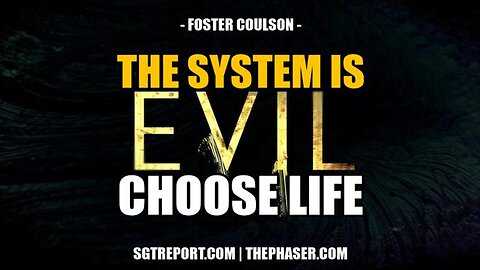 THE SYSTEM IS EVIL. CHOOSE LIFE. -- Foster Coulson