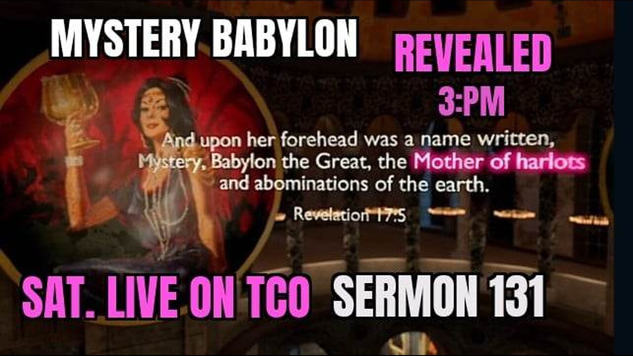 SERMON 131 BABYLON & THE USA , IN THE BOOK OF REVELATION ?