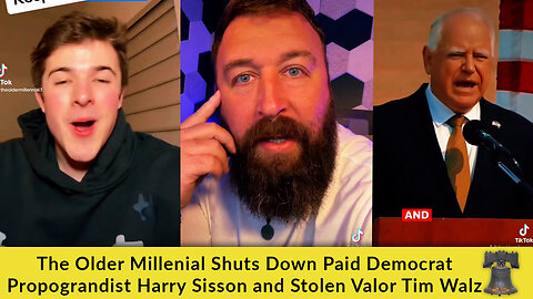 The Older Millenial Shuts Down Paid Democrat Propograndist Harry Sisson and Stolen Valor Tim Walz