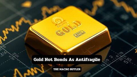 Gold Not Bonds As Antifragile