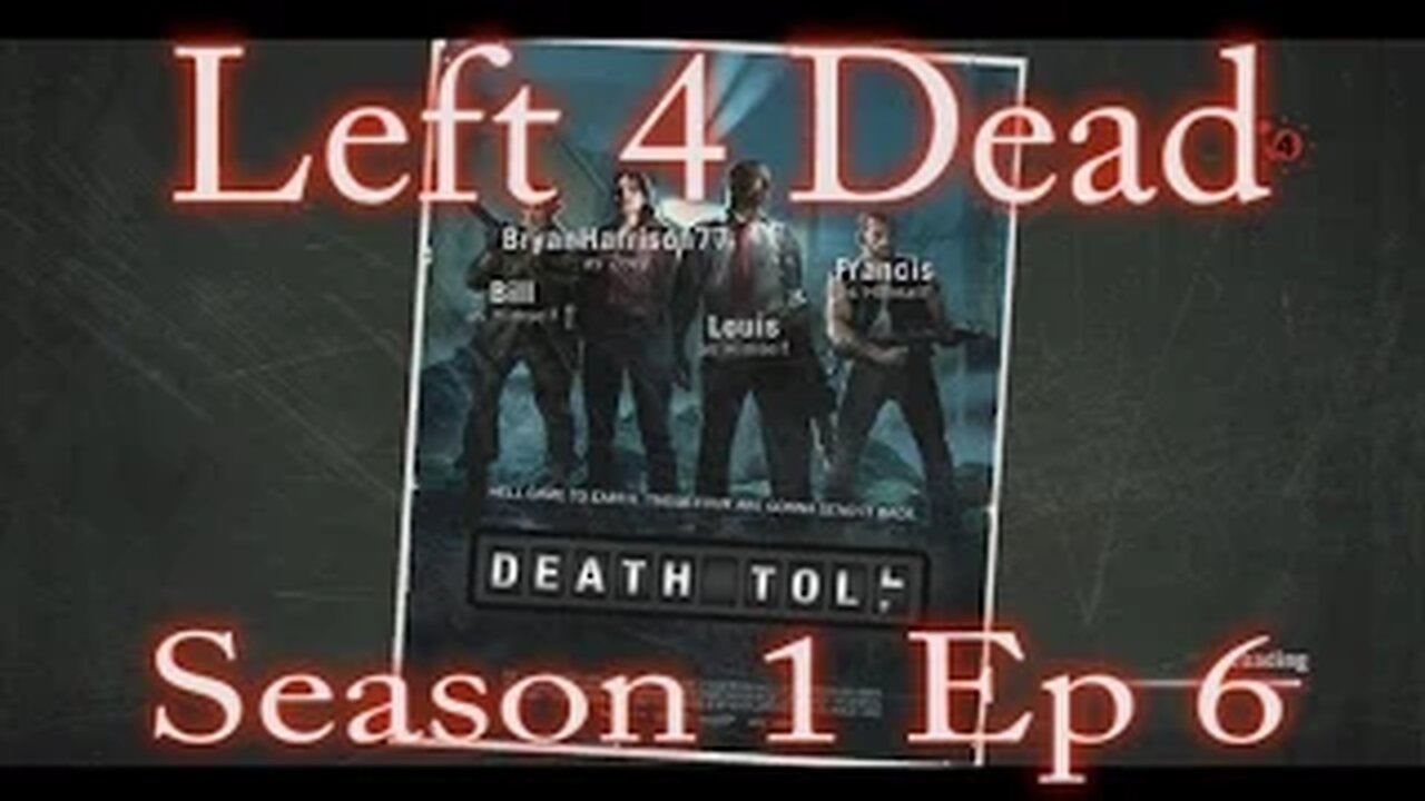 Left 4 Dead - Season 1 Ep 6