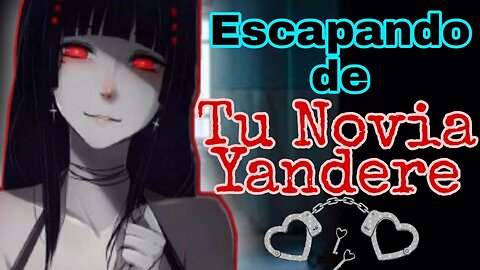 Escapando de tu novia Yandere ASMR Roleplay Esp