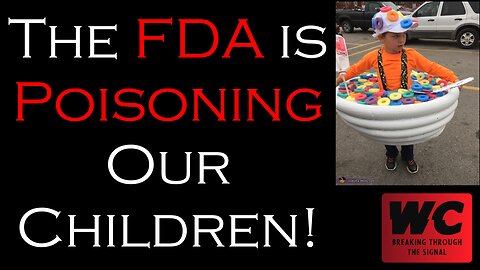 The FDA is Poisoning Our Children!