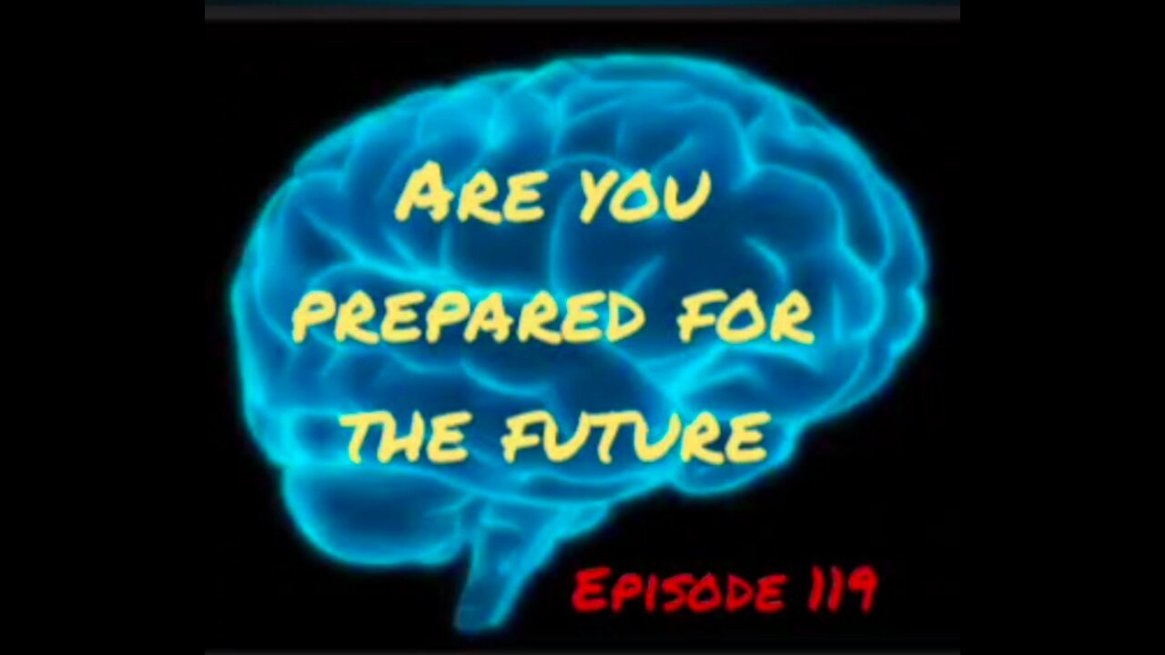 ARE YOU PREPARED FOR THE FUTURE Episode119 with HonestWalterWhite