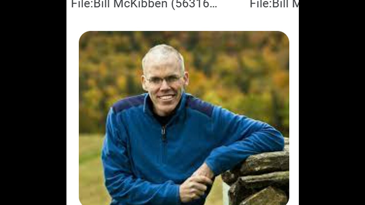 FRIDAY FUNNY - BILL MCKIBBEN STARTS ANOTHER ENVIR GROUP TO ACHIEVE WHAT HE HASN'T FOR DECADES