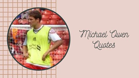 Michael Owen Quotes