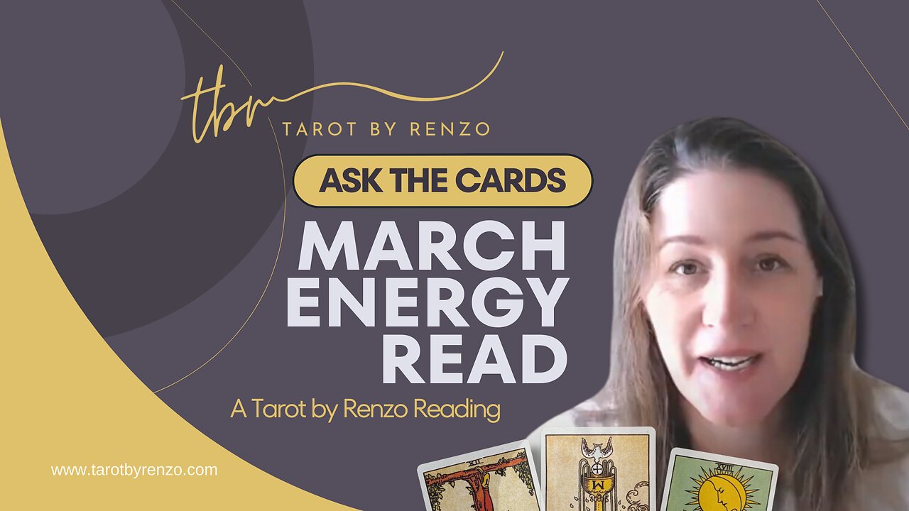 ASK THE CARDS: March Energy Read. A Tarot by Renzo reading