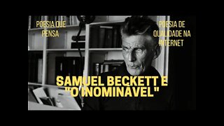 Poesia que Pensa − SAMUEL BECKETT e "O INOMINÁVEL"