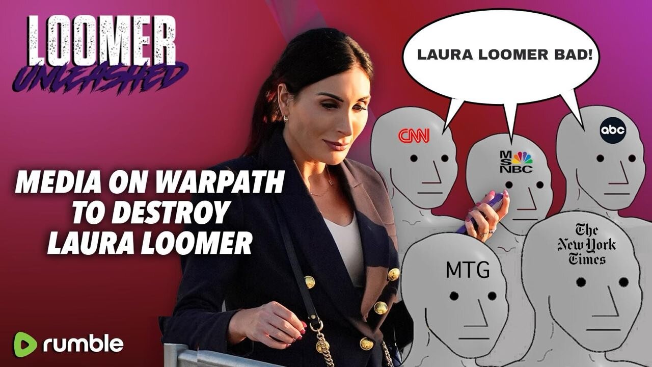 EP75: MEDIA ON WARPATH TO DESTROY LAURA LOOMER