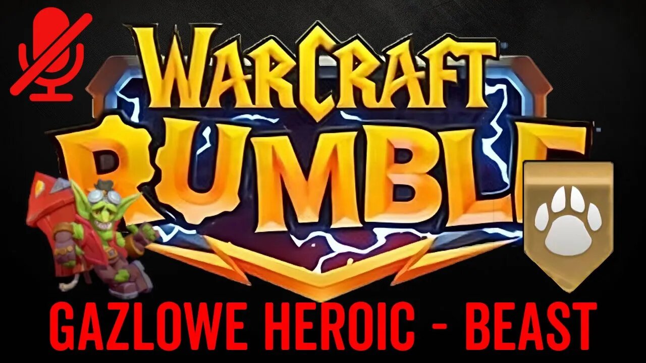 WarCraft Rumble - Gazlowe Heroic - Beast