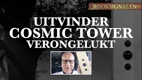 Uitvinder Cosmic Tower VERONGELUKT | Rooksignalen #35