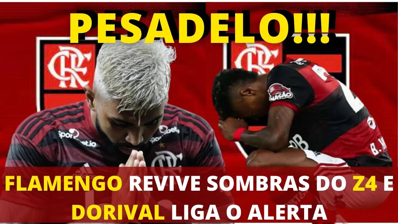 NOTÍCIAS DO FLAMENGO COM PESADELO!!! FLAMENGO REVIVE SOMBRA DO Z4 - É TRETA!!! FUTEBOL NOTÍCIAS