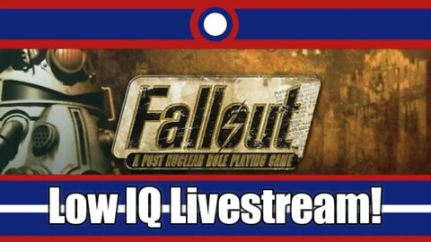 Fallout Low IQ Livestream