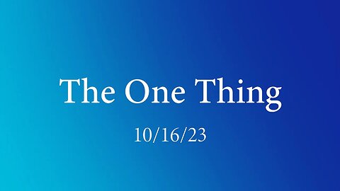 The One Thing | Oct. 16 2023 | Mike VanMeter