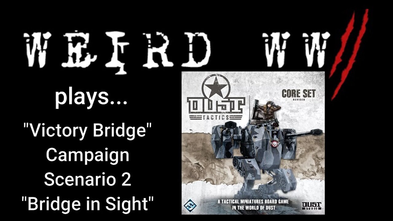 Dust Tactics - Victory Bridge Campaign - Mission 2: "Bridge in Sight!"