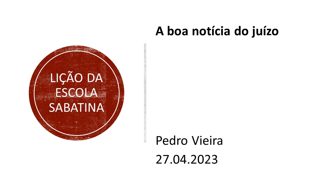 Lição da escola sabatina_A boa notícia do juízo. 27.04.2023