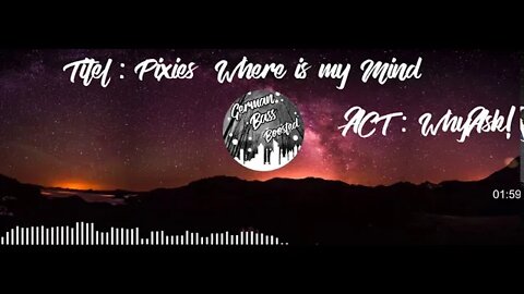 Pixies - Where is my Mind (WhyAsk! Remix Bass Boosted)