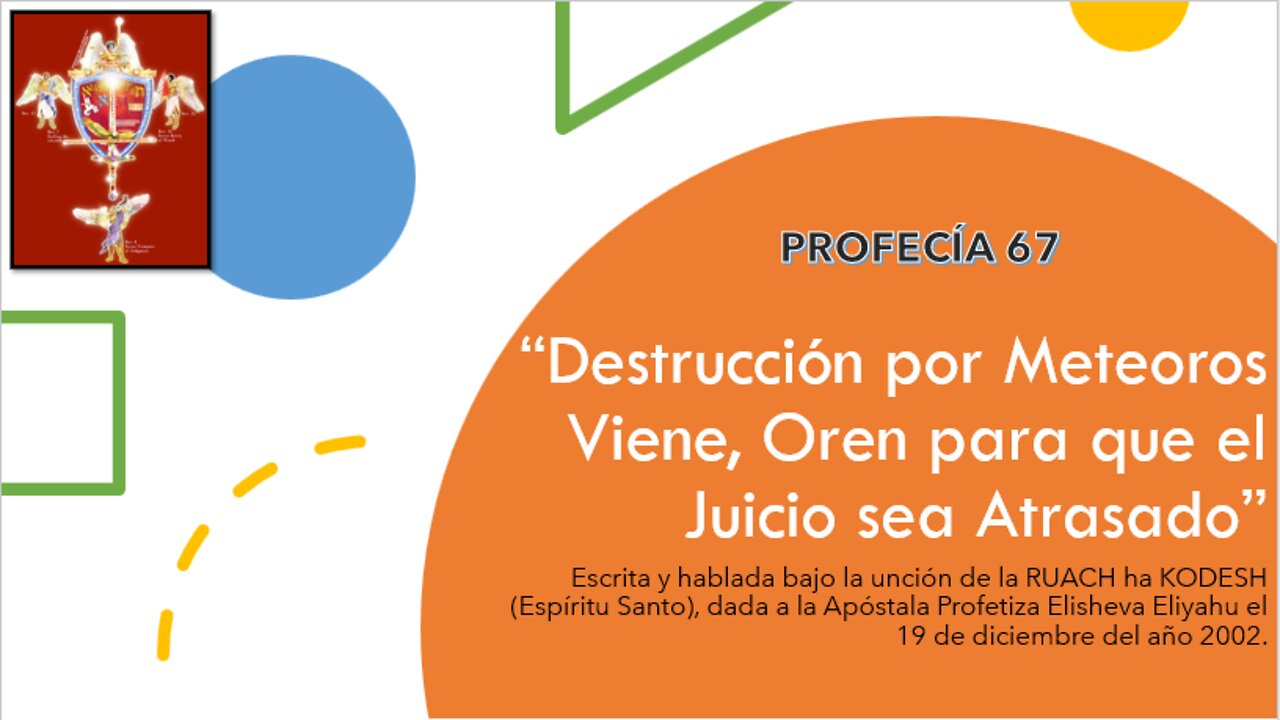 PROFECÍA 67 - “Destrucción por Meteoros Viene, Oren para que el Juicio sea Atrasado”