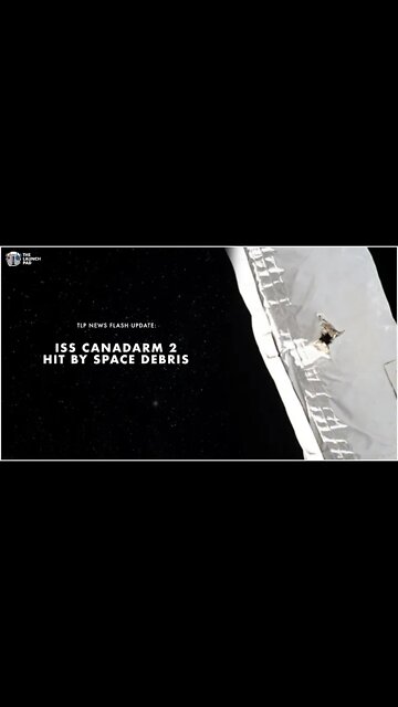 ISS Canadarm2 Hit By Space Debris | TLP Flash Update #shorts
