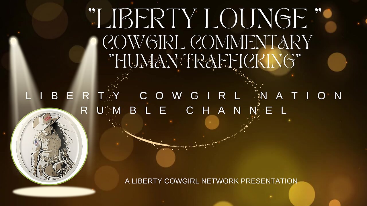 LIBERTY LOUNGE - "HUMAN TRAFFICKING" - SOUND OF FREEDOM