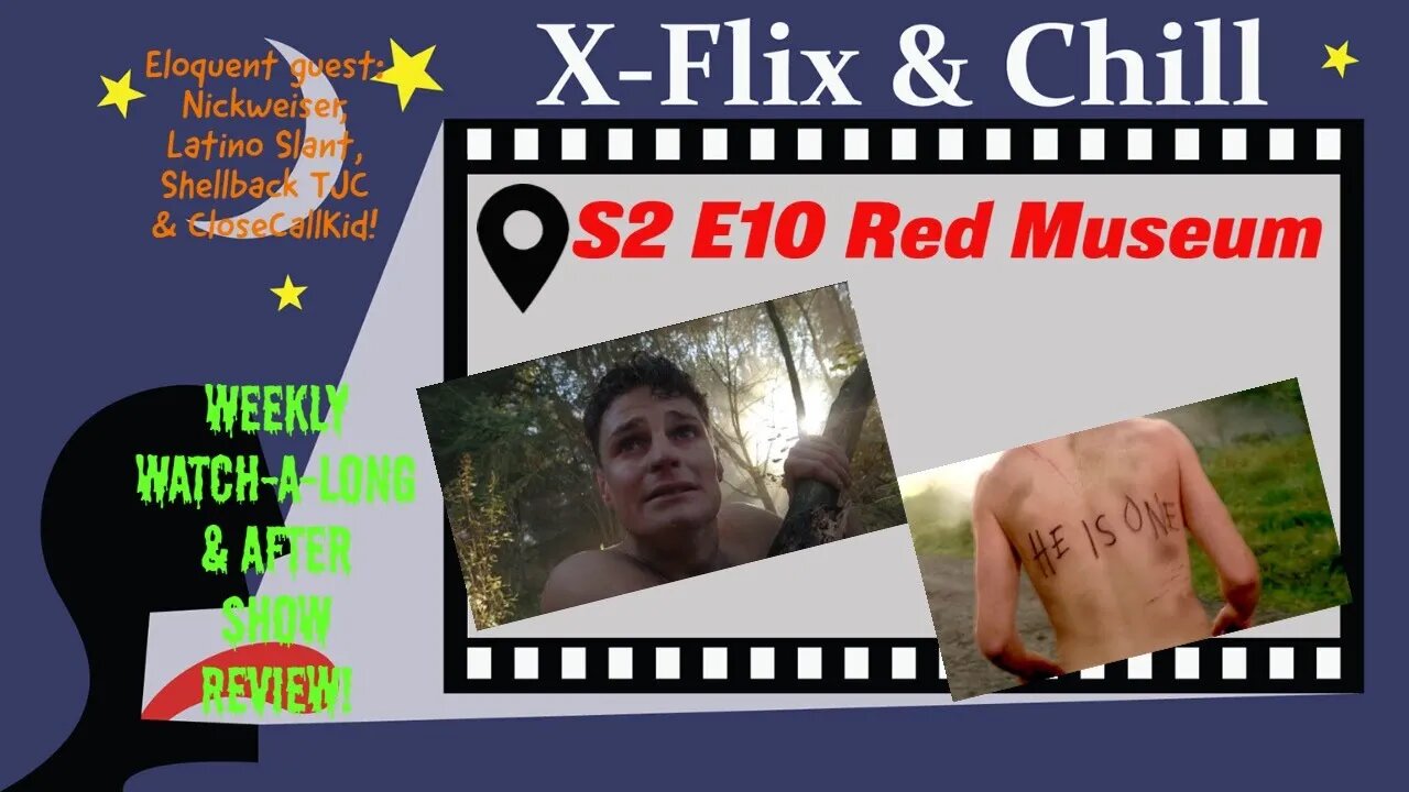 X-Flix & Chill|Watch Party|S2 E10 Red Museum