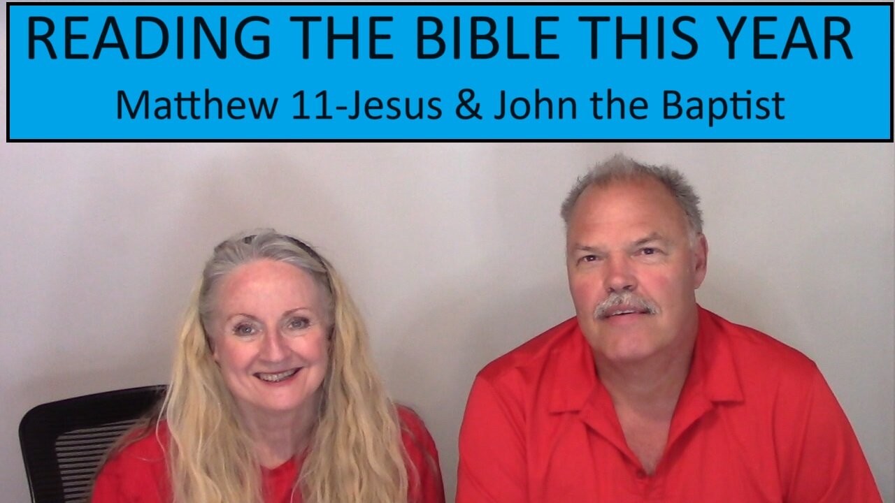 READING THE BIBLE IN 1 YEAR-Matthew 11-Jesus and John the Baptist