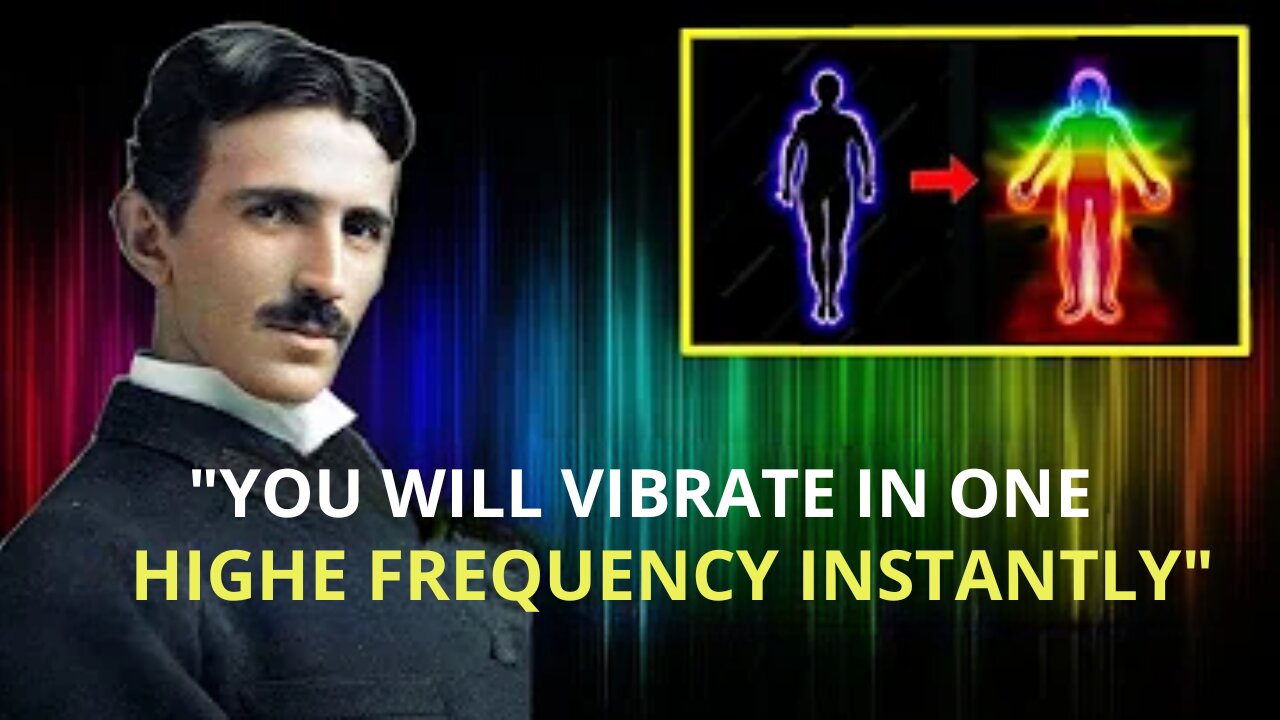 The Scientific Way to Raise Your Vibrations Instantly! | Nikola Tesla